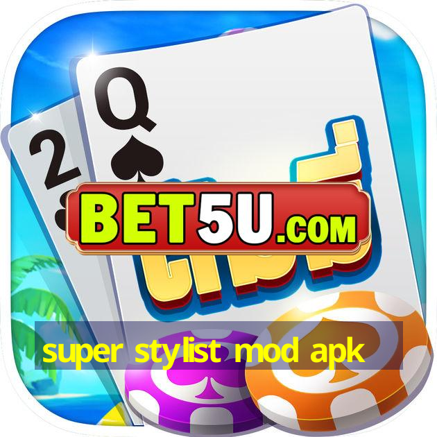 super stylist mod apk